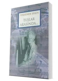 Tuşlar Arasında │ Ferhunde ERKİN