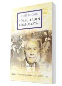 Türkülerden Orotoryaya │ Nevit KODALLI