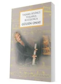 Yaşama Sevinci Tuşlarla Buluşunca │ Gülsin ONAY