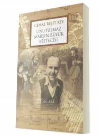 Unutulmaz Marşın Büyük Bestecisi │ Cemal Reşit REY